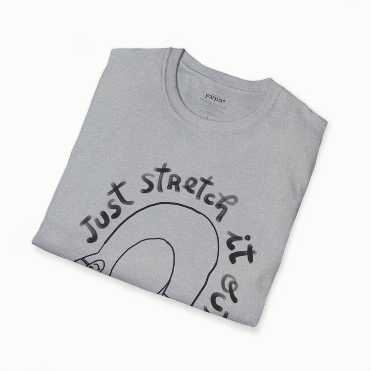 Strecke es einfach aus - ich