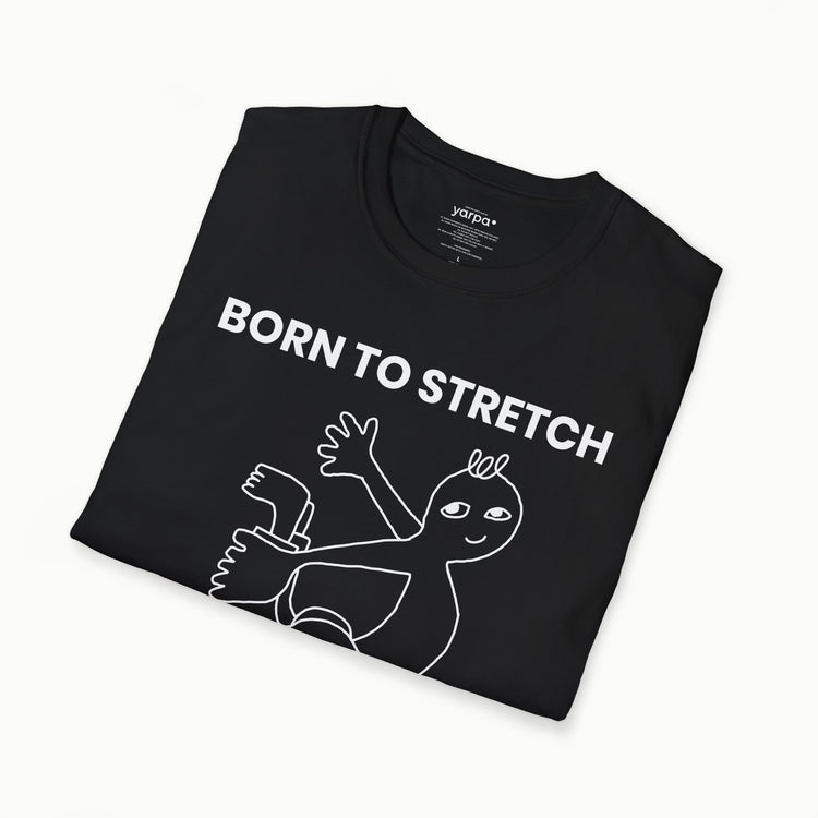 Born to stretch, adapt & conquer - I