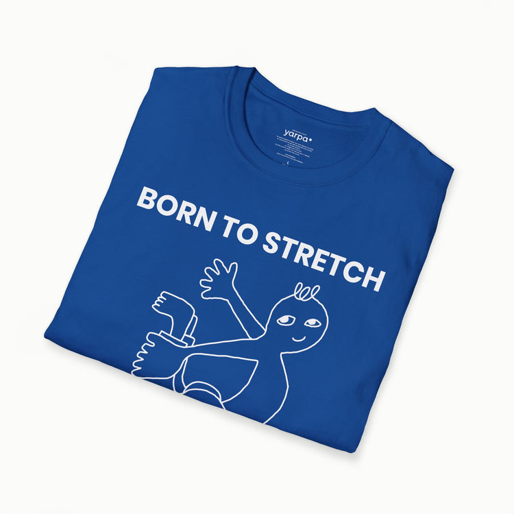 Born to stretch, adapt & conquer - I