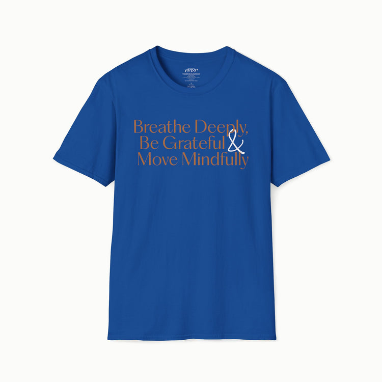 Breathe deeply, be grateful & move mindfully