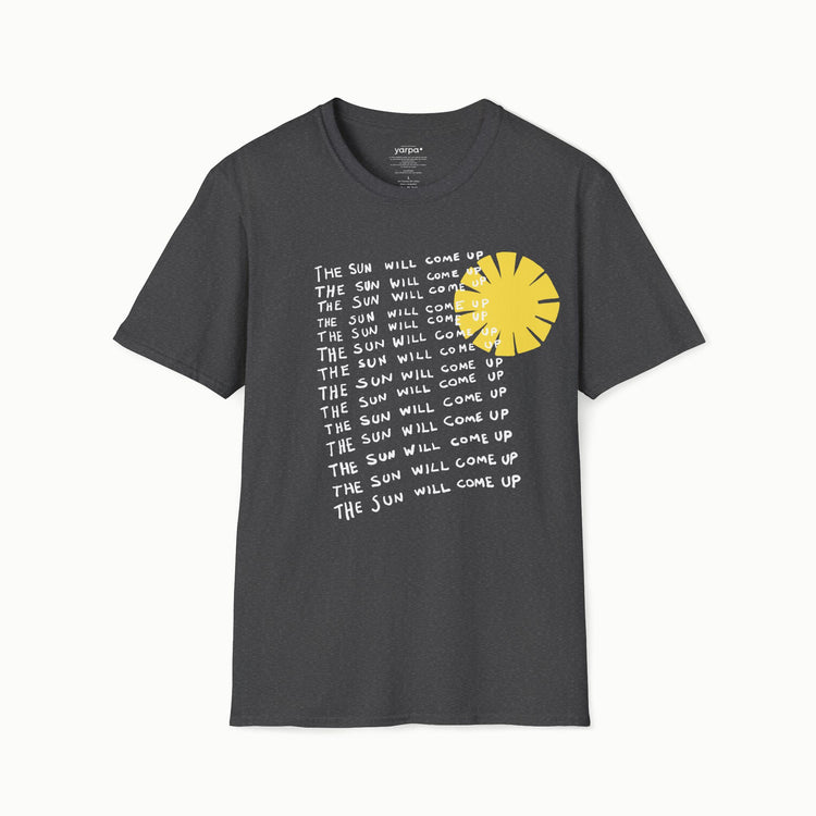 The sun will come up - I