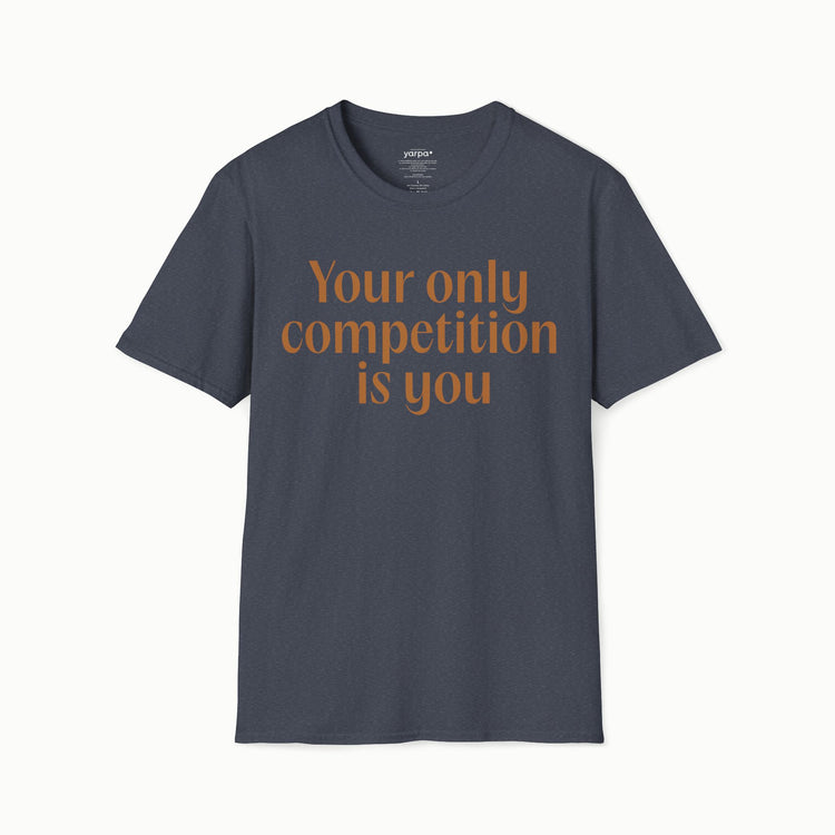 Your only competition is you - III