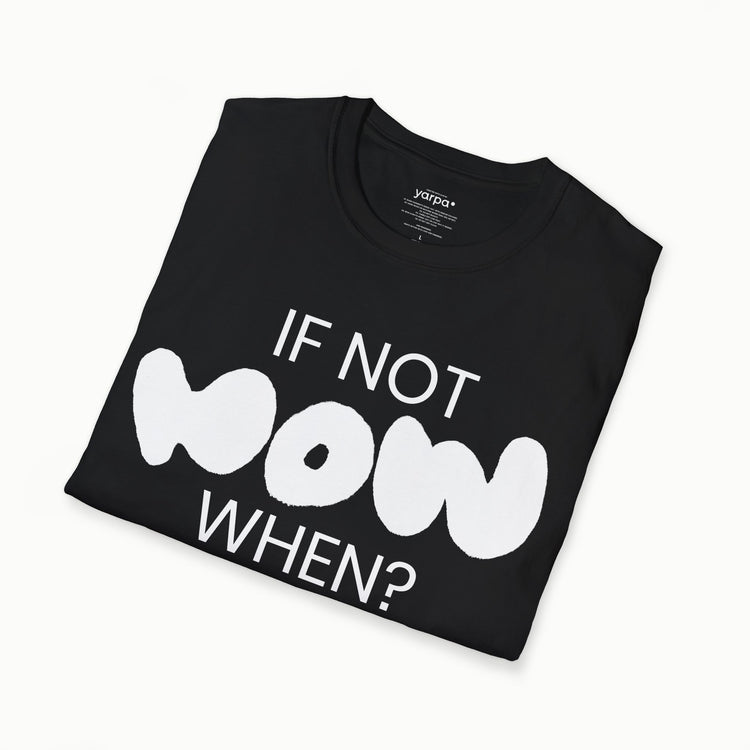 If not now, when? - I : B&W
