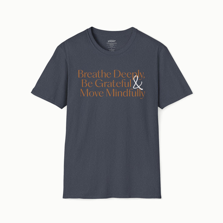 Breathe deeply, be grateful & move mindfully