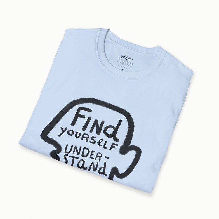 Find yourself. Understand yourself.