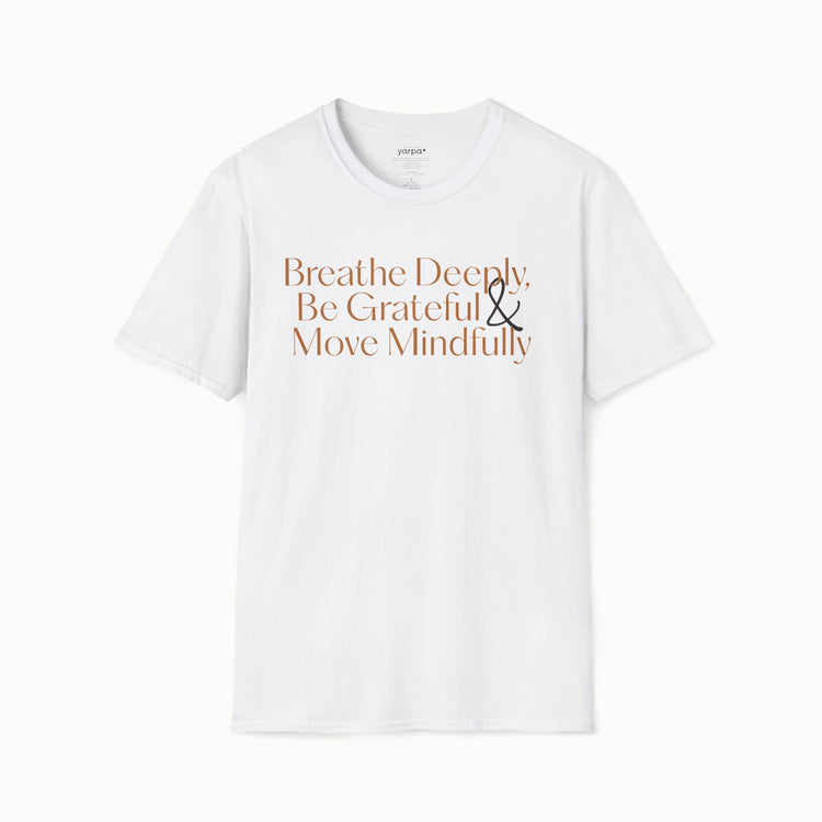 Breathe deeply, be grateful & move mindfully