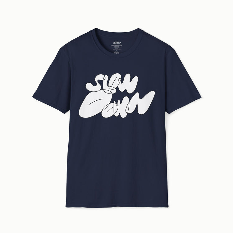 Slow down - I