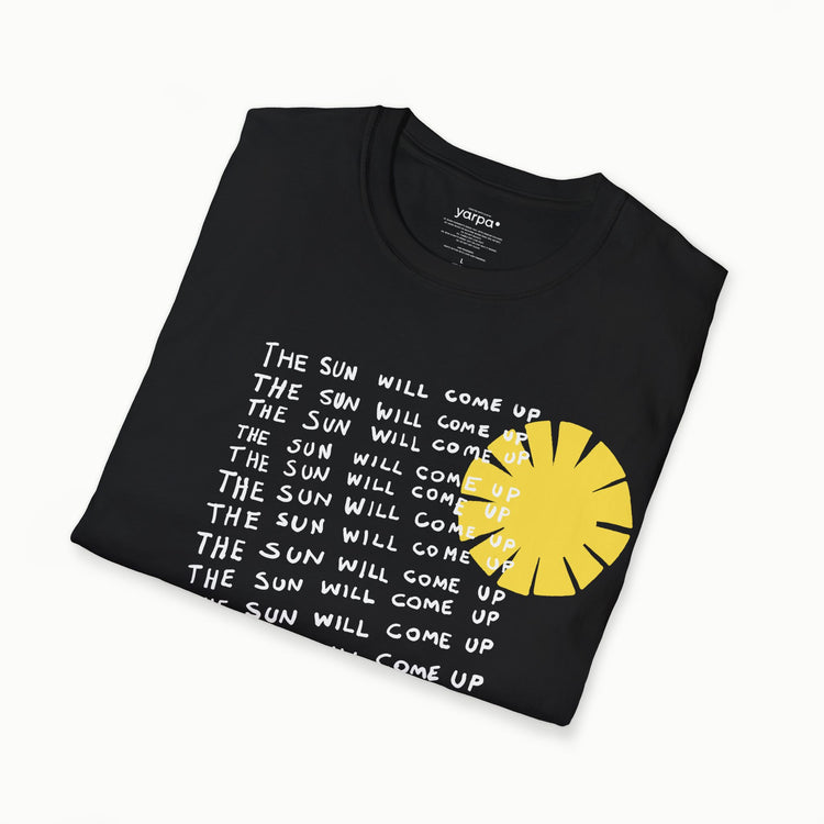 The sun will come up - I