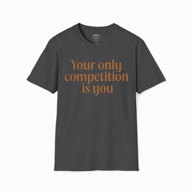 Your only competition is you - III