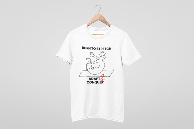 Born to stretch, adapt & conquer - I