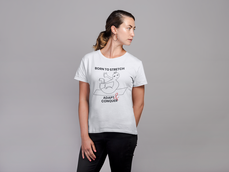 Born to stretch, adapt & conquer - I