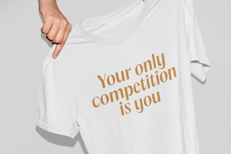 Your only competition is you - III