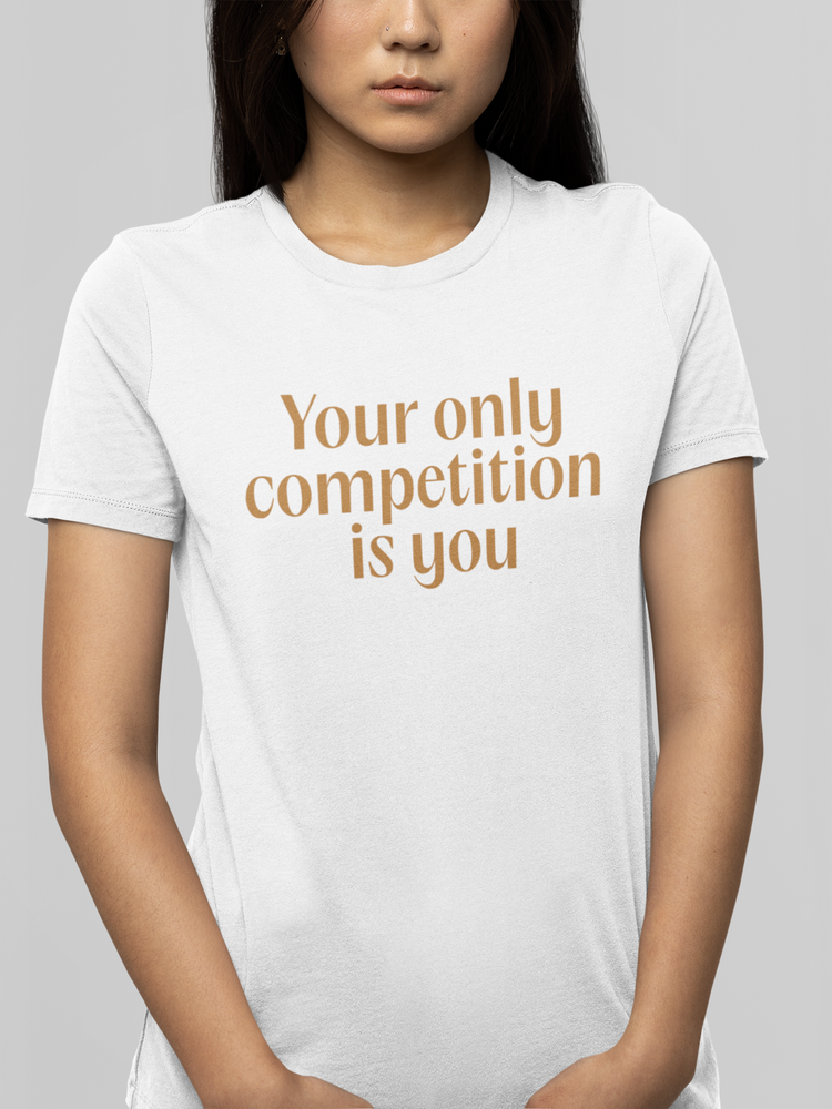Your only competition is you - III