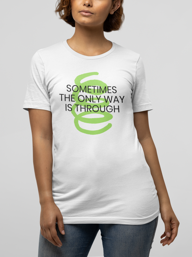 Sometimes the only way is through - I