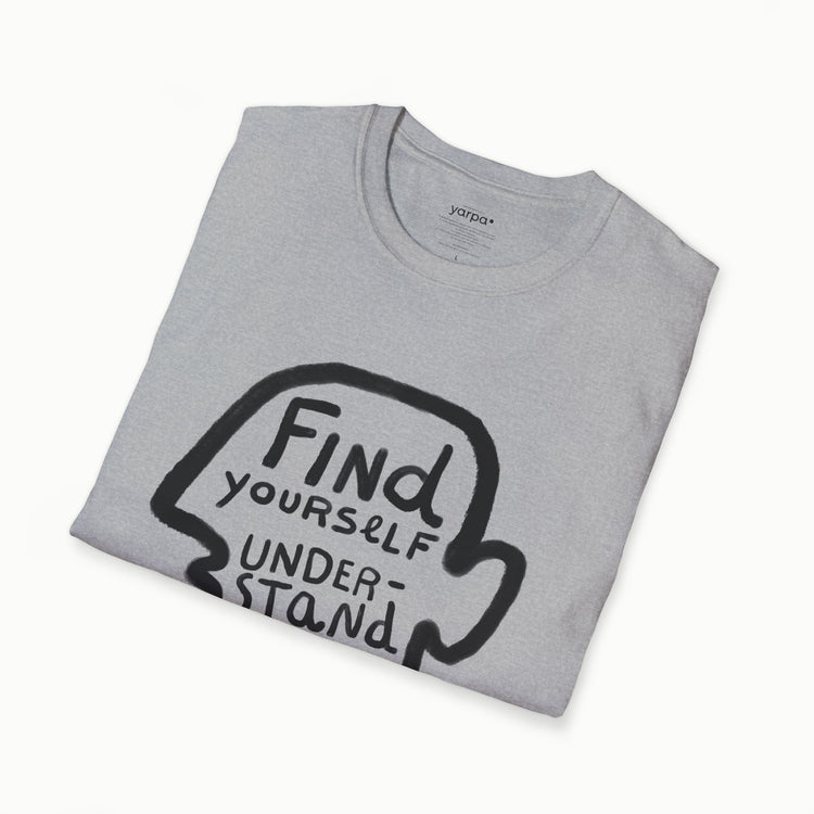 Find yourself. Understand yourself.