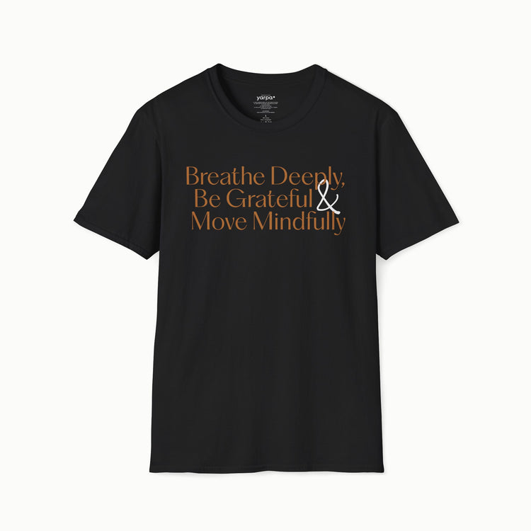 Breathe deeply, be grateful & move mindfully
