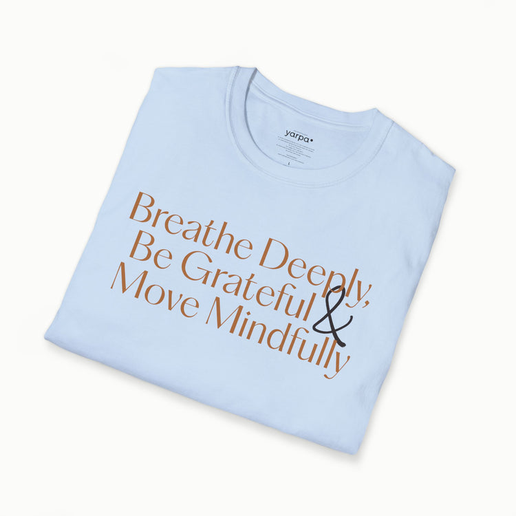 Breathe deeply, be grateful & move mindfully