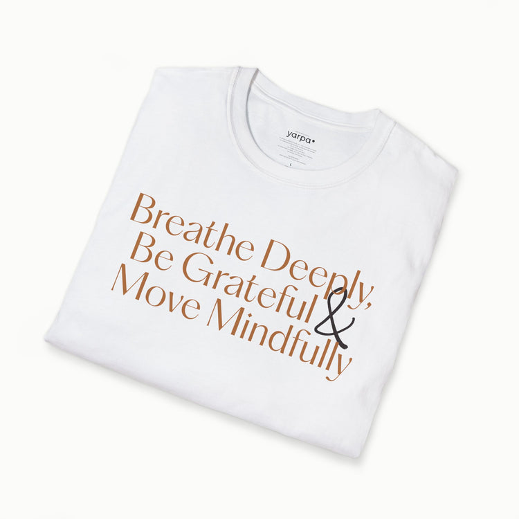 Breathe deeply, be grateful & move mindfully
