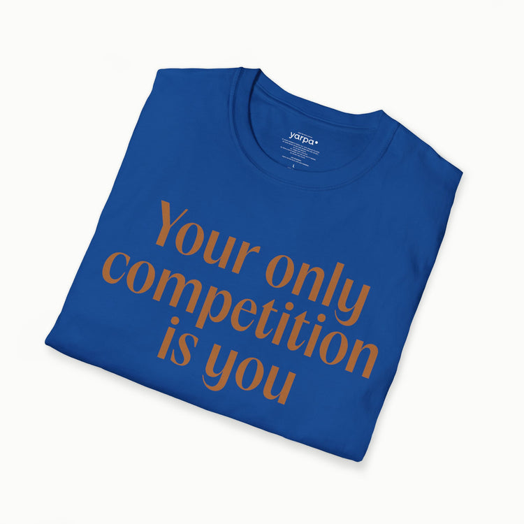 Your only competition is you - III