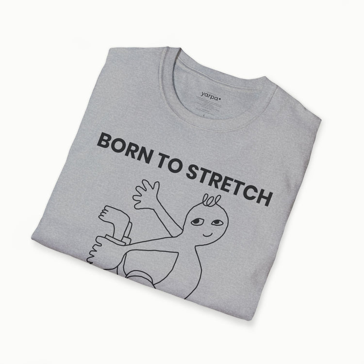 Born to stretch, adapt & conquer - I