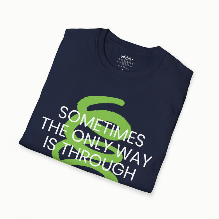 Sometimes the only way is through - I