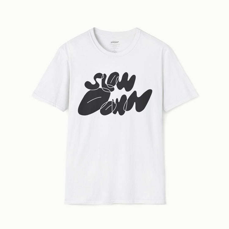 Slow down - I