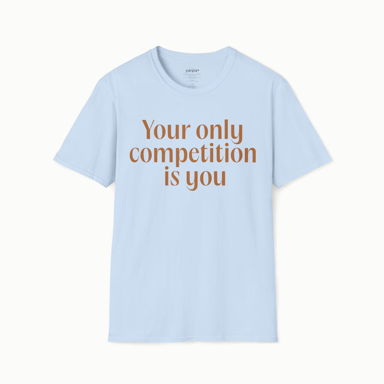 Your only competition is you - III