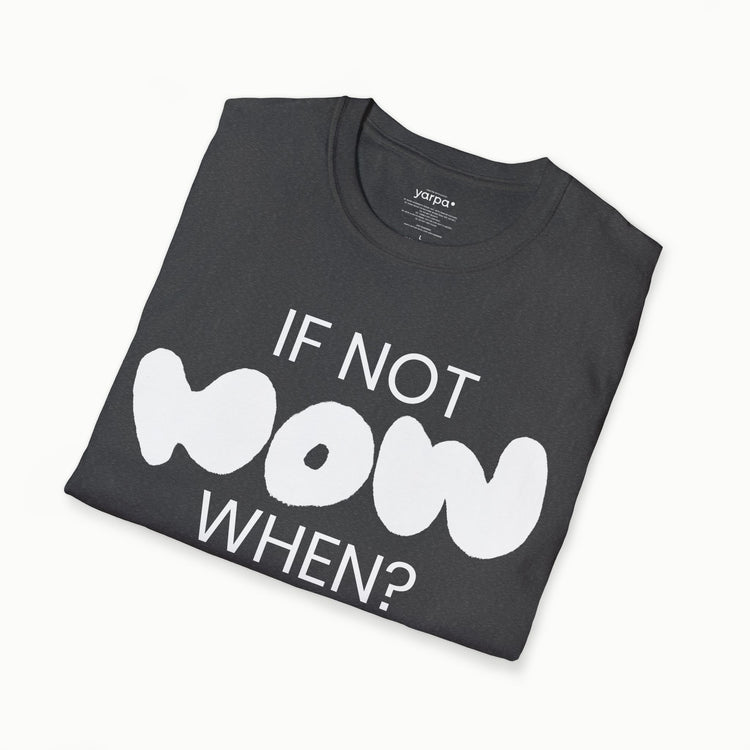 If not now, when? - I : B&W