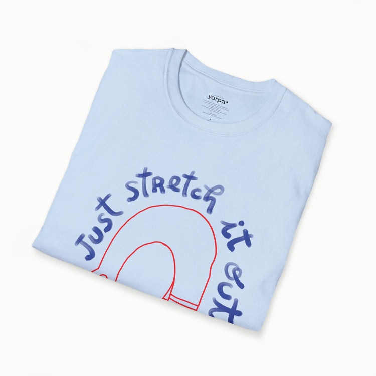 Strecke es einfach aus - III