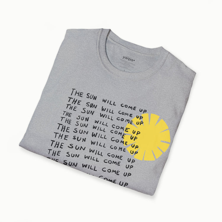 The sun will come up - I