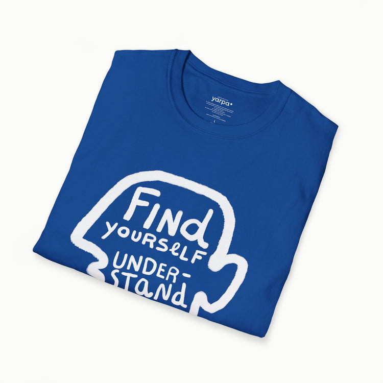 Find yourself. Understand yourself.