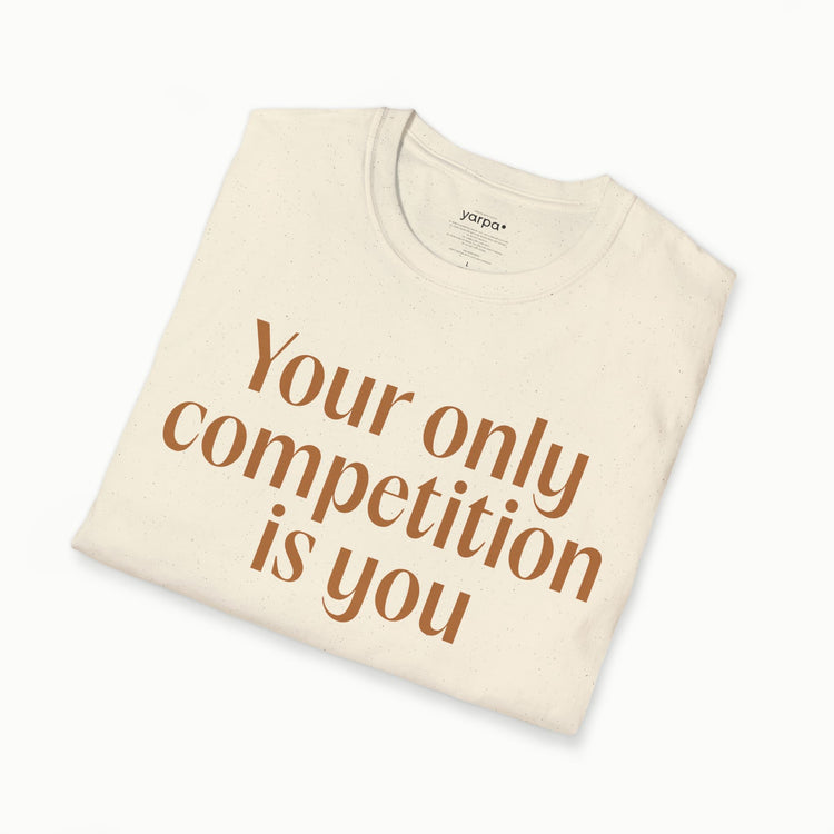 Your only competition is you - III