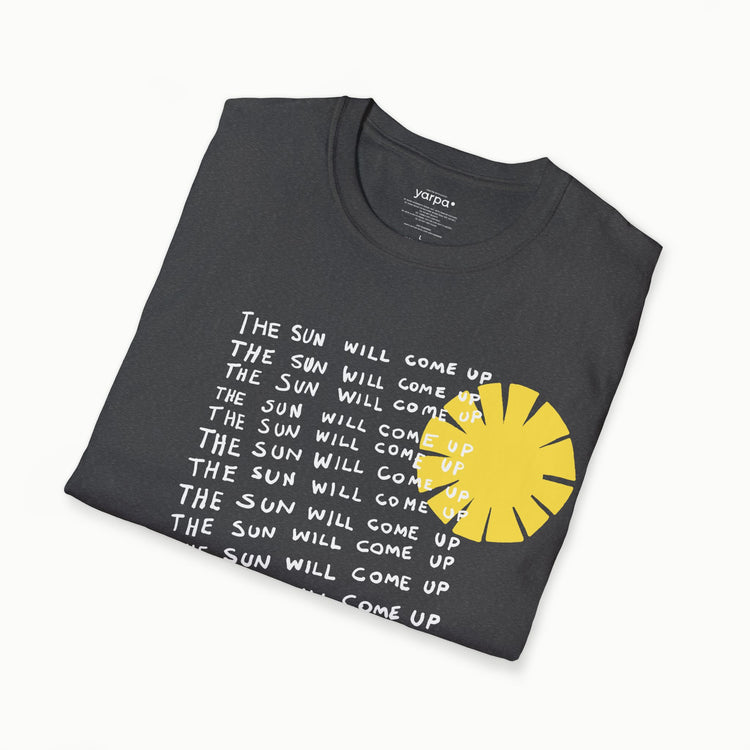 The sun will come up - I