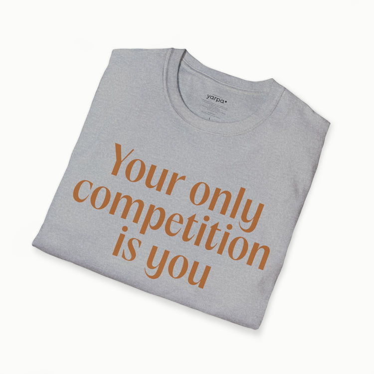 Your only competition is you - III