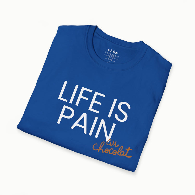 Life is pain (au chocolat)