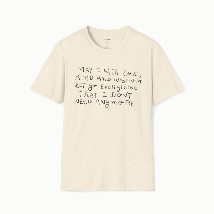 May I with love, kind and wisdom let go everything I don't need anymore