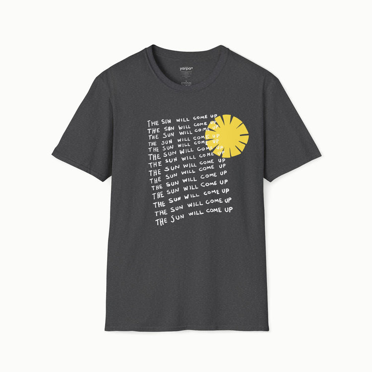 The sun will come up - I