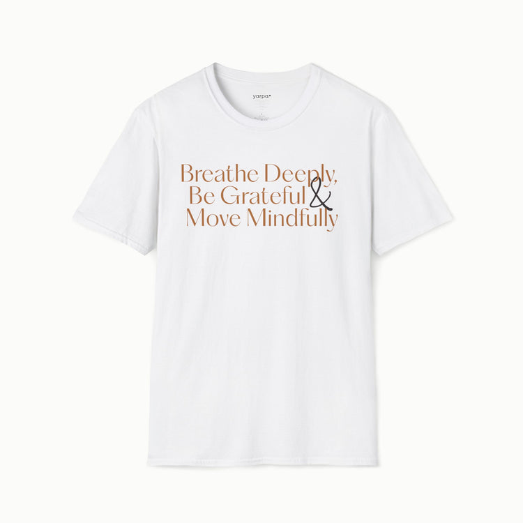 Breathe deeply, be grateful & move mindfully