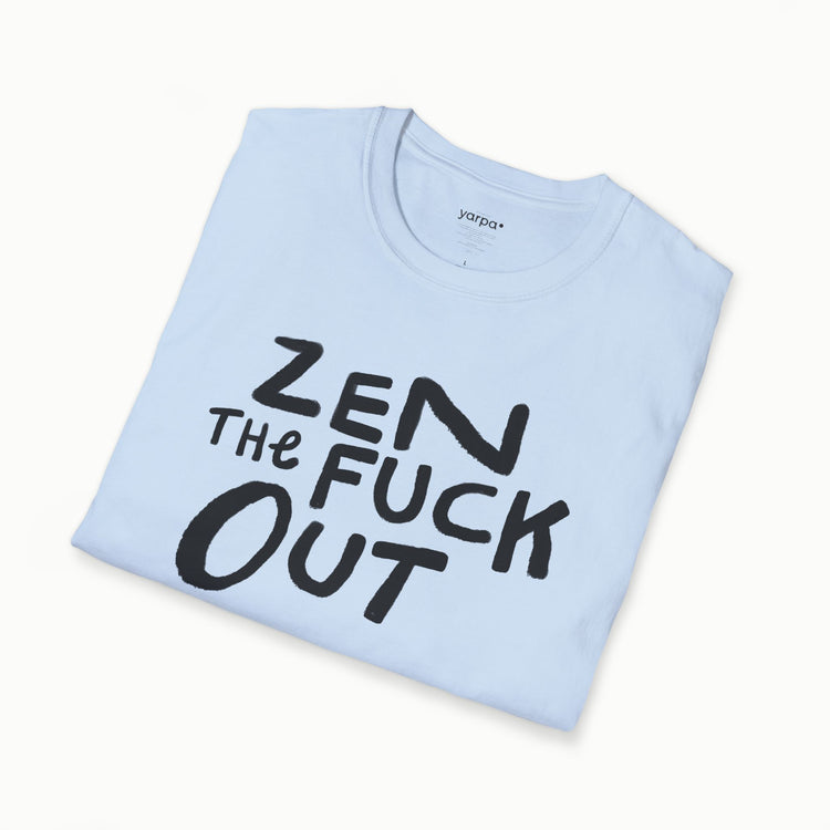 Zen the fuck out - II