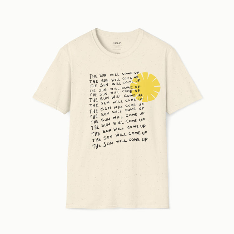 The sun will come up - I