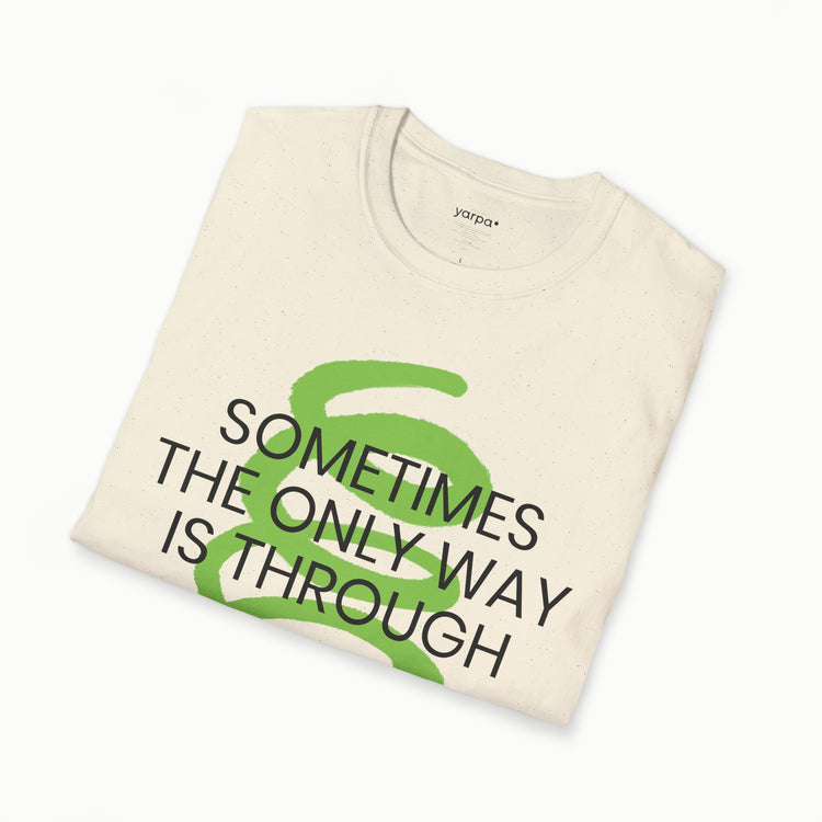 Sometimes the only way is through - I