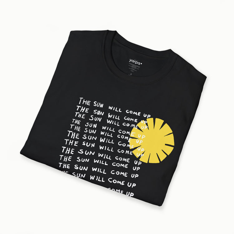 The sun will come up - I