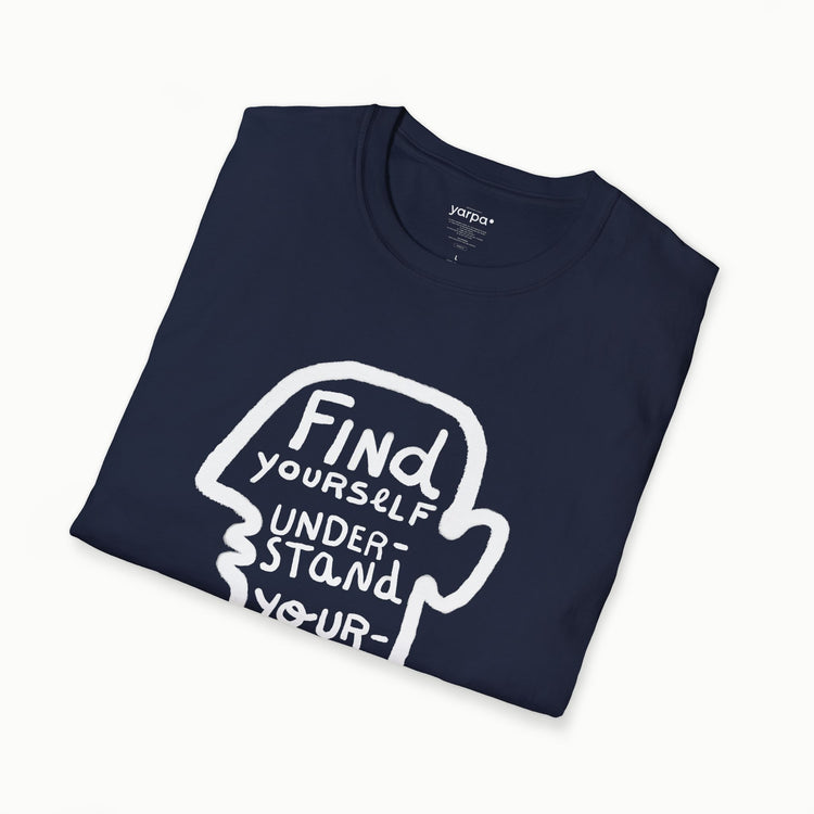 Find yourself. Understand yourself.