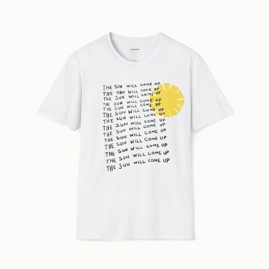 The sun will come up - I