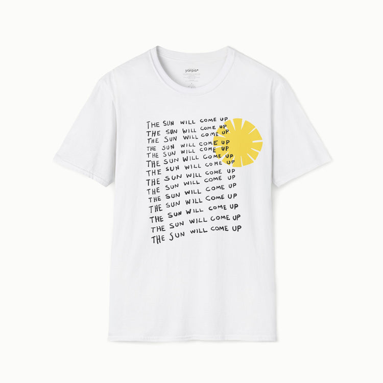 The sun will come up - I