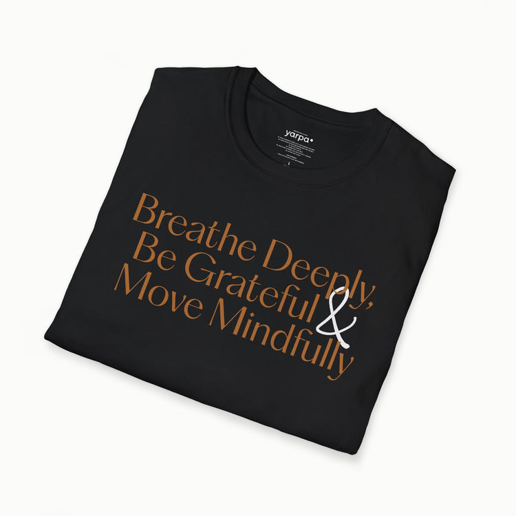 Breathe deeply, be grateful & move mindfully