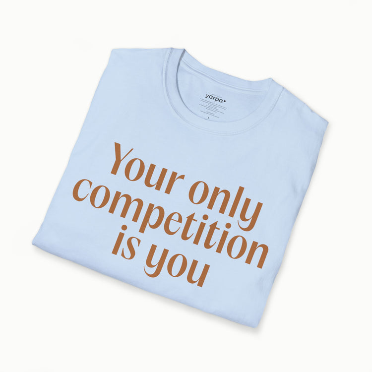 Your only competition is you - III