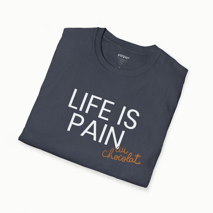 Life is pain (au chocolat)