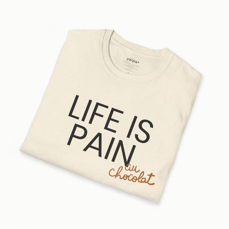 Life is pain (au chocolat)