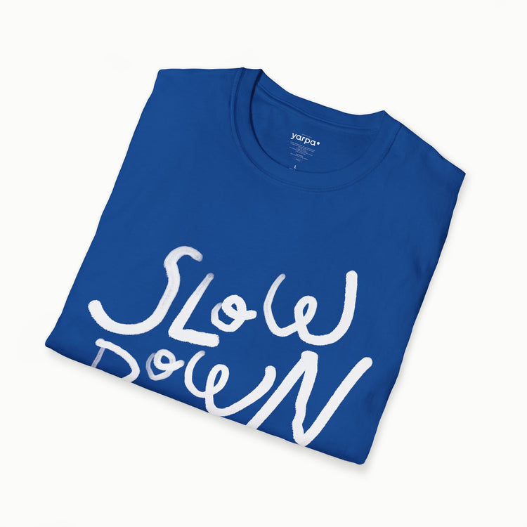 Slow down - II